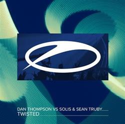 Download Dan Thompson Vs Solis & Sean Truby - Twisted