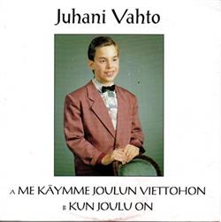 Download Juhani Vahto - Me Käymme Joulun Viettohon Kun Joulu On