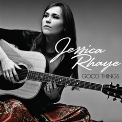 Download Jessica Rhaye - Good Things