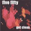 five fifty - Get Clean