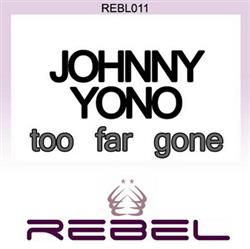Download Johnny Yono - Too Far Gone