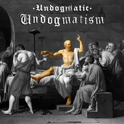 Download Undogmatic - Undogmatism LP