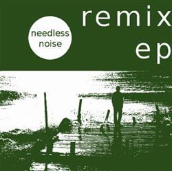 Download Needless Noise - Remix EP