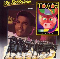 Download Los Toros Band - Se Soltaron