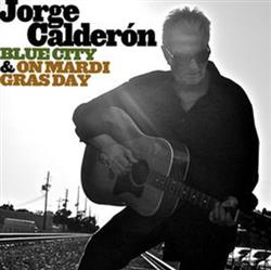 Download Jorge Calderón - Blue City On Mardi Gras Day