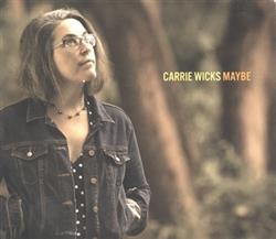 Download Carrie Wicks - Maybe