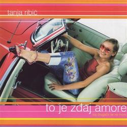 Download Tanja Ribič - To Je Zdaj Amore Saj Drugače Se Ne More