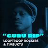 Looptroop Rockers & Timbuktu - Guru RIP