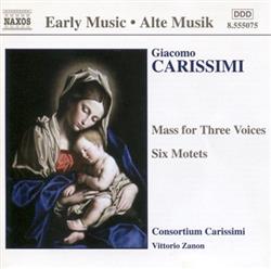 Download Giacomo Carissimi, Consortium Carissimi, Vittorio Zanon - Mass For Three Voices Six Motets