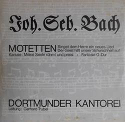 Download Joh Seb Bach, Dortmunder Kantorei Leitung Gerhard Trubel - Motetten