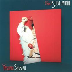 Download Yasuaki Shimizu - ReSubliminal