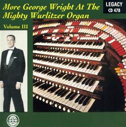 Download George Wright - More George Wright At The Mighty Wurlitzer Organ Volume III