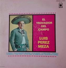 Download Luis Pérez Meza - El Trovador Del Campo