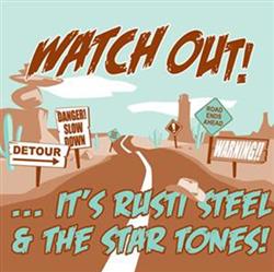 Download Rusti Steel & The Star Tones - Watch Out Its Rusti Steel The Star Tones