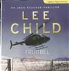 Lee Child - Trubbel