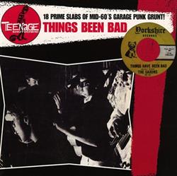 Download Various - Things Been Bad 18 Prime Slabs Of Mid 60s Garage Punk Grunt