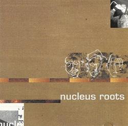 Download Nucleus Roots - Nucleus Roots