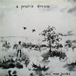 Download John Max Jacobs - A Prairie Dream