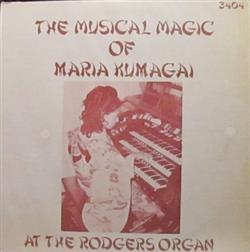 Download Maria Kumagai - The Musical Magic Of Maria Kumagai At The Rodgers Organ