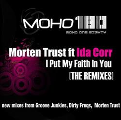 Download Morten Trust Ft Ida Corr - I Put My Faith In You The Remixes