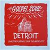 écouter en ligne Various - The Gospel Soul Of Detroit Sanctified Sounds From The Motor City