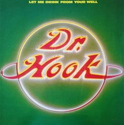 Download Dr Hook - Let Me Drink From Your Well