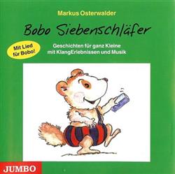 Download Markus Osterwalder - Bobo Siebenschläfer Geschichten Für Ganz Kleine Mit KlangErlebnissen Und Musik