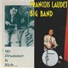 online anhören François Laudet Big Band - My Drummer Is Rich