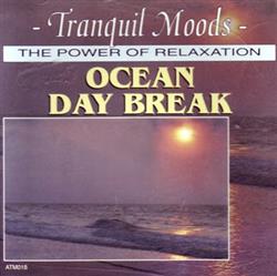 Download Unknown Artist - Tranquil Moods The Power Of Relaxation Ocean Day Break