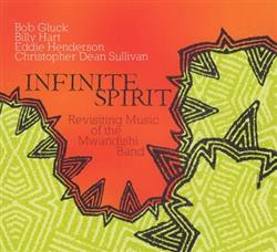 Download Bob Gluck, Billy Hart, Eddie Henderson, Christopher Dean Sullivan - Infinite Spirit Revisiting Music Of The Mwandishi Band