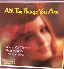 Download Various - All The Things You Are Your All Time Romantic Favorites