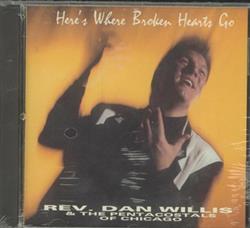 Download Rev Dan Willis & The Pentacostals Of Chicago - Heres Where Broken Hearts Go