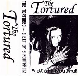 Download The Tortured - A Bit Of A Mouthful