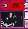 descargar álbum Laco Déczi, Zdeněk Dvořák - Mini Jazz Klub 31
