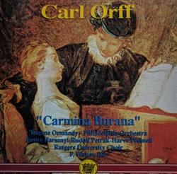 Download Carl Orff, Eugene Ormandy, Philadelphia Orchestra, Janice Harsanyi, Rudolf Petrak, Harve Presnell, Rutgers University Choir, F Walter - Carmina Burana