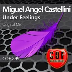 Download Miguel Angel Castellini - Under Feelings