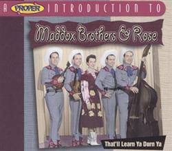 Download Maddox Brothers and Rose - A Proper Introduction To The Maddox Brothers Rose Thatll Learn Ya Durn Ya