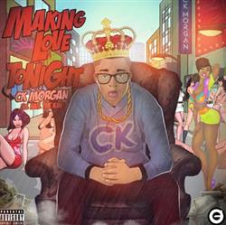 Download CK MORGAN - Making Love Tonight