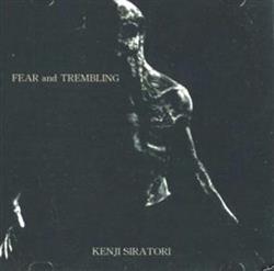 Download Kenji Siratori - Fear And Trembling