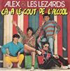 online anhören Alex & Les Lezards - Ca A Le Gout De Lalcool