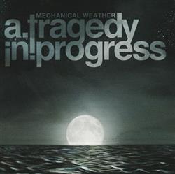 Download A Tragedy In Progress - Mechanical Weather