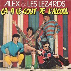 Download Alex & Les Lezards - Ca A Le Gout De Lalcool