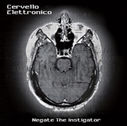 Download Cervello Elettronico - Negate The Instigator