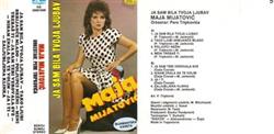 Download Maja Mijatović, Orkestar Pere Tripkovica - Ja Sam Bila Tvoja Ljubav