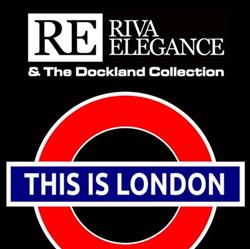 Download Riva Elegance & The Dockland Collection - This is London