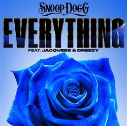 Download Snoop Dogg Feat Jaquees & Dreezy - Everything