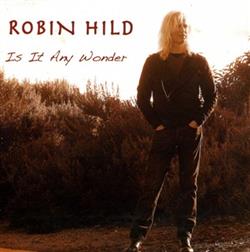 Download Robin Hild - Is It Any Wonder