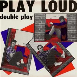 Download Play Loud - Double Play