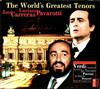 Luciano Pavarotti, José Carreras - The Worlds Greatest Tenors