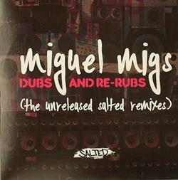 Download Miguel Migs - Dubs And Re Rubs The Unreleased Salted Remixes